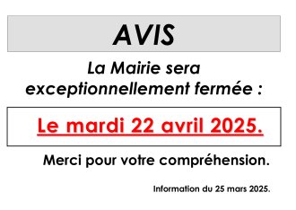 Fermeture exceptionnelle de la Mairie le mardi 22 avril 2025.