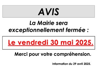 Fermeture exceptionnelle de la Mairie le vendredi 30 mai 2025.