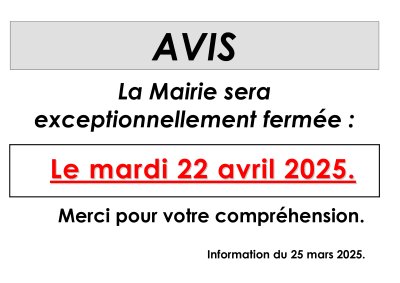 Fermeture exceptionnelle de la Mairie le mardi 22 avril 2025.